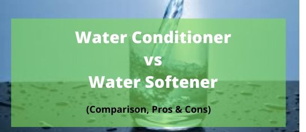 Water Conditioner vs Water Softener